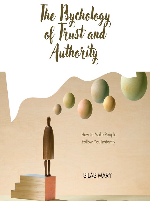 Title details for The Psychology of Trust and Authority by Silas Mary - Available